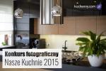Konkurs fotograficzny Nasze kuchnie 2015 - III edycja - ogłoszenie wyników